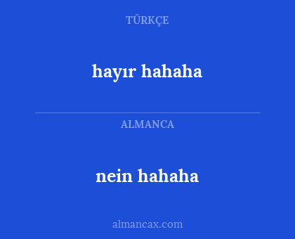 hayır hahaha - nein hahaha