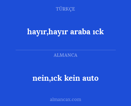 nein,ıck kein auto - hayır,hayır araba ıck