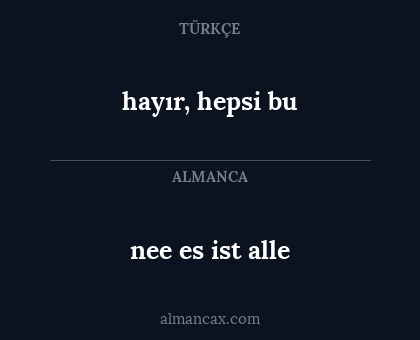 hayır, hepsi bu - nee es ist alle