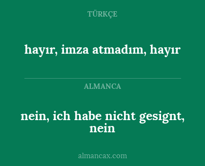 hayır, imza atmadım, hayır - nein, ich habe nicht gesignt, nein