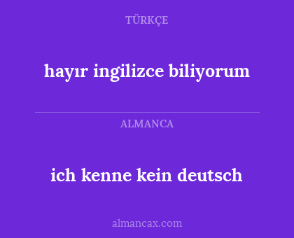 hayır ingilizce biliyorum - ich kenne kein deutsch