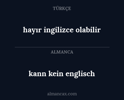 hayır ingilizce olabilir - kann kein englisch