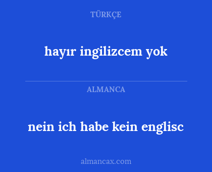 hayır ingilizcem yok - nein ich habe kein englisc