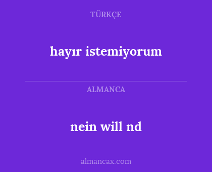 hayır istemiyorum - nein will nd