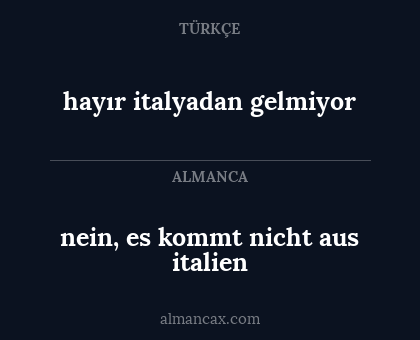 nein, es kommt nicht aus italien - hayır italyadan gelmiyor