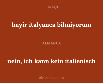 hayir italyanca bilmiyorum - nein, ich kann kein italienisch