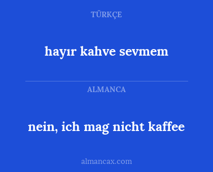 hayır kahve sevmem - nein, ich mag nicht kaffee