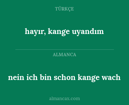 hayır, kange uyandım - nein ich bin schon kange wach