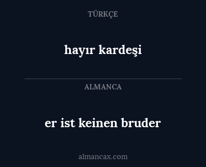 hayır kardeşi - er ist keinen bruder