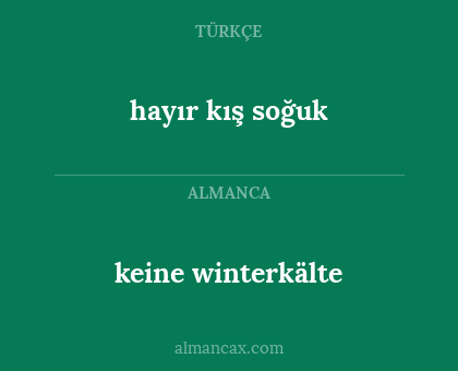 keine winterkälte - hayır kış soğuk