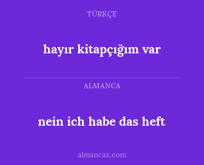 hayır kitapçığım var - nein ich habe das heft