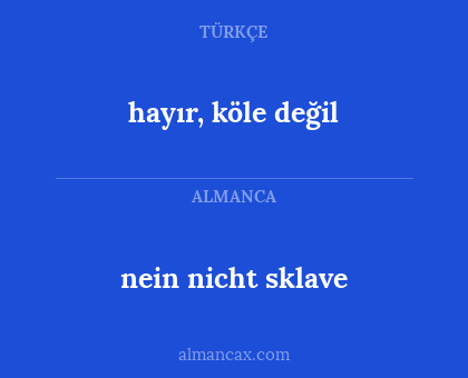 hayır, köle değil - nein nicht sklave