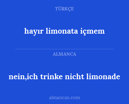 nein,ich trinke nicht limonade - hayır limonata içmem