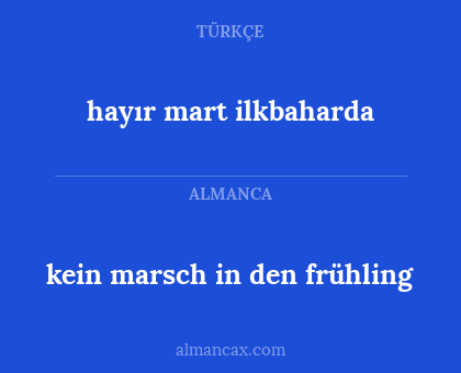 kein marsch in den frühling - hayır mart ilkbaharda