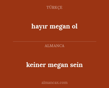 keiner megan sein - hayır megan ol