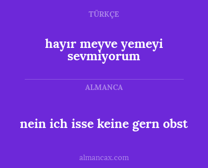 hayır meyve yemeyi sevmiyorum - nein ich isse keine gern obst