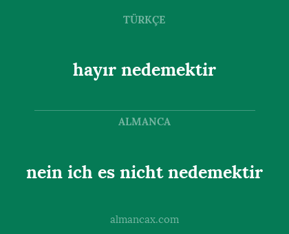 nein ich es nicht nedemektir - hayır nedemektir
