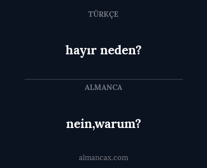 hayır neden? - nein,warum?