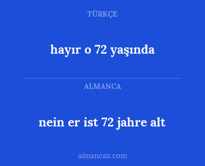 hayır o 72 yaşında - nein er ist 72 jahre alt