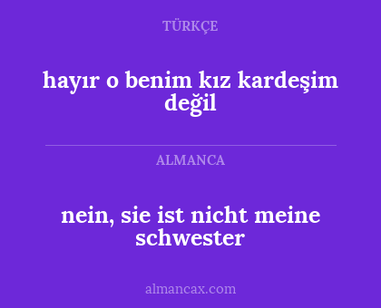 nein, sie ist nicht meine schwester - hayır o benim kız kardeşim değil