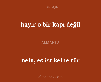 hayır o bir kapı değil - nein, es ist keine tür