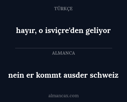 hayır, o isviçre'den geliyor - nein er kommt ausder schweiz