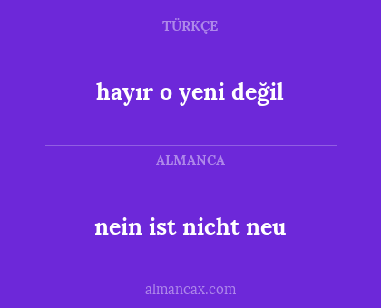 nein ist nicht neu - hayır o yeni değil