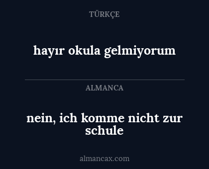 hayır okula gelmiyorum - nein, ich komme nicht zur schule