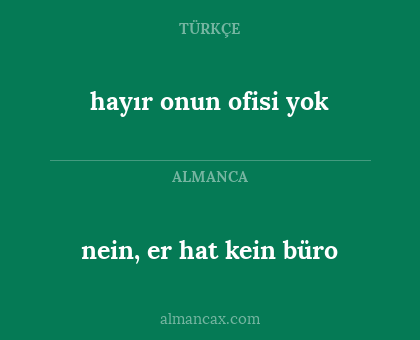 hayır onun ofisi yok - nein, er hat kein büro