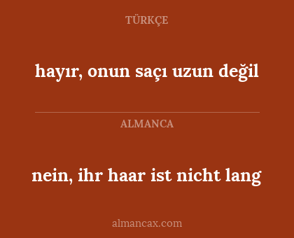 nein, ihr haar ist nicht lang - hayır, onun saçı uzun değil