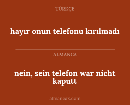 nein, sein telefon war nicht kaputt - hayır onun telefonu kırılmadı