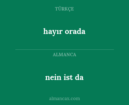 nein ist da - hayır orada