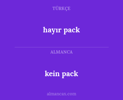 kein pack - hayır pack