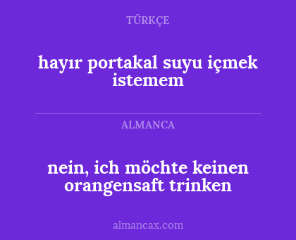nein, ich möchte keinen orangensaft trinken - hayır portakal suyu içmek istemem