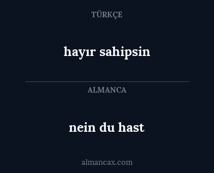 nein du hast - hayır sahipsin