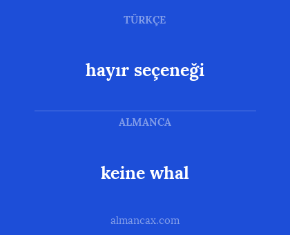 hayır seçeneği - keine whal