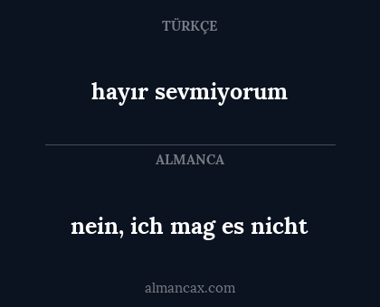 hayır sevmiyorum - nein, ich mag es nicht