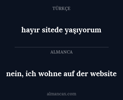 hayır sitede yaşıyorum - nein, ich wohne auf der website