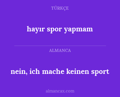 hayır spor yapmam - nein, ich mache keinen sport