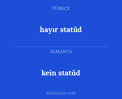 hayır statüd - kein statüd