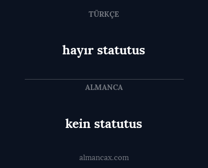 kein statutus - hayır statutus