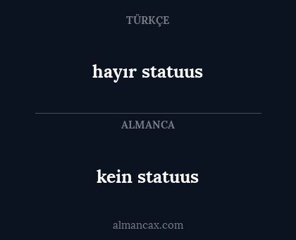 kein statuus - hayır statuus