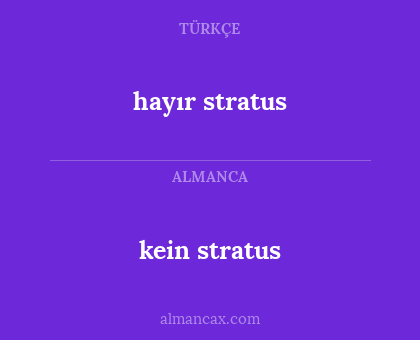 kein stratus - hayır stratus