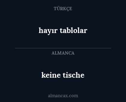 hayır tablolar - keine tische