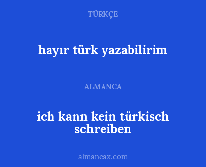 hayır türk yazabilirim - ich kann kein türkisch schreiben