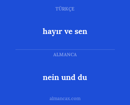 nein und du - hayır ve sen