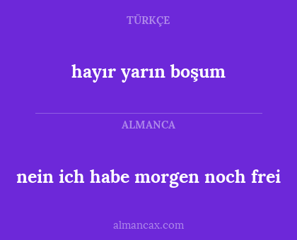 hayır yarın boşum - nein ich habe morgen noch frei