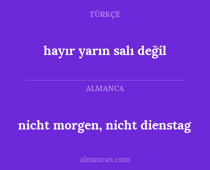 hayır yarın salı değil - nicht morgen, nicht dienstag