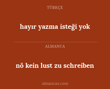 nö kein lust zu schreiben - hayır yazma isteği yok