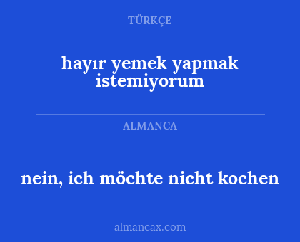 hayır yemek yapmak istemiyorum - nein, ich möchte nicht kochen